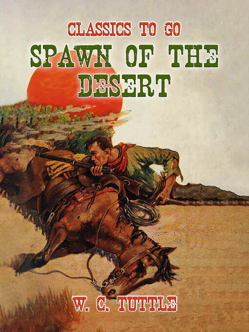 Title details for Spawn of the Desert by W. C. Tuttle - Available